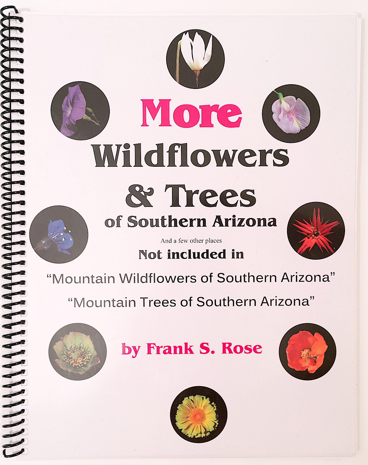 More Wildflower & Trees of Southern Arizona, Frank Rose. December 2016.